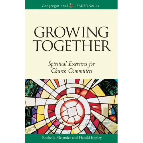 Growing Together Revised Edition: Spiritual Exercises for Church Committees (Revised)