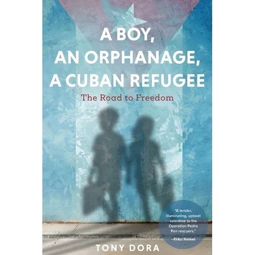 A Boy, an Orphanage, a Cuban Refugee
