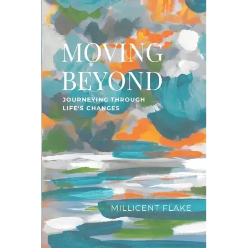 Moving Beyond: Journeying Through Life's Changes