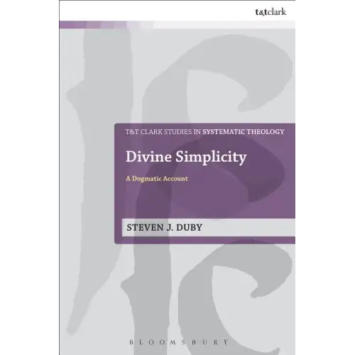 Divine Simplicity: A Dogmatic Account