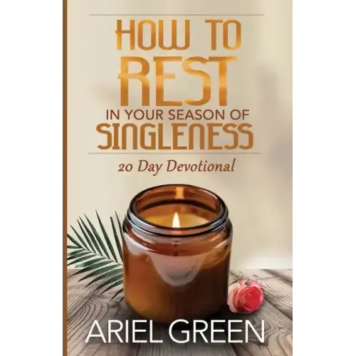 How to Rest in Your Season of Singleness