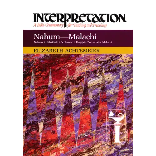 Nahum--Malachi: Interpretation: A Bible Commentary for Teaching and Preaching