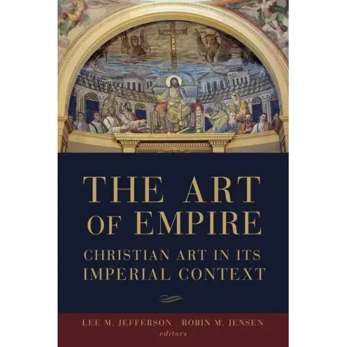 The Art of Empire: Christian Art in Its Imperial Context