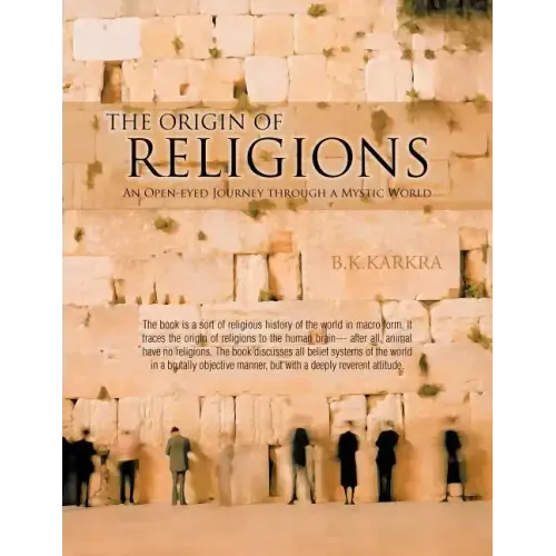 The Origin of Religions: An Open-Eyed Journey Through a Mystic World