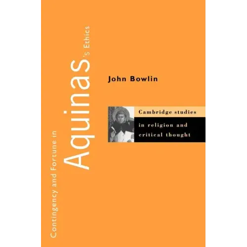 Contingency and Fortune in Aquinas's Ethics