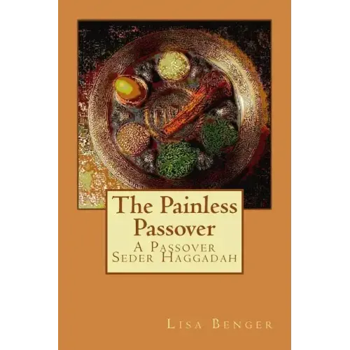 The Painless Passover: A Passover Seder Haggadah