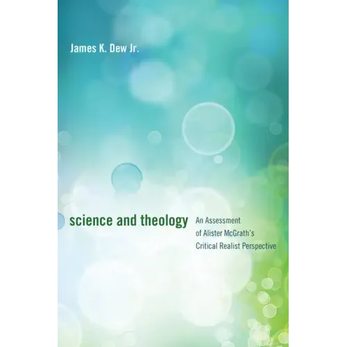 Science and Theology: An Assessment of Alister McGrath's Critical Realist Perspective
