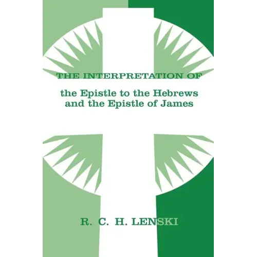 Interpretation of Epistle to the Hebrews and the Epistle of James