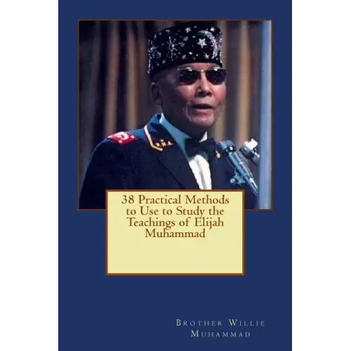 38 Practical Methods to Use to Study the Teachings of Elijah Muhammad