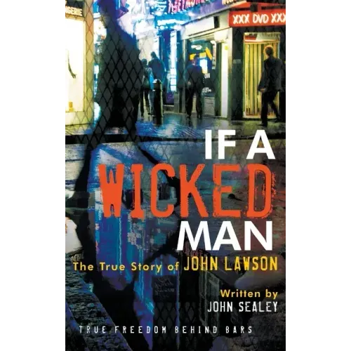 If a Wicked Man: True Freedom Behind Bars