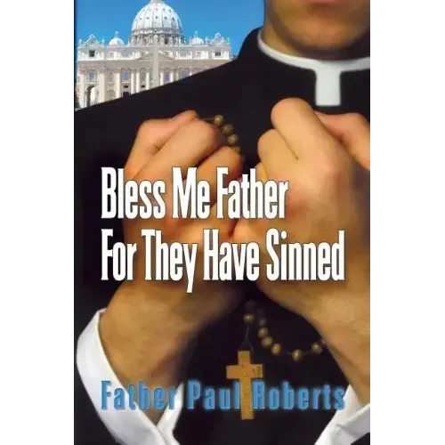 Bless Me Father For They Have Sinned