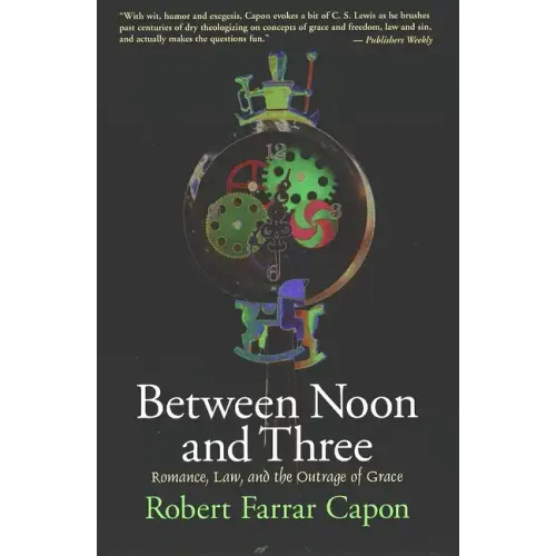 Between Noon and Three: Romance, Law, and the Outrage of Grace