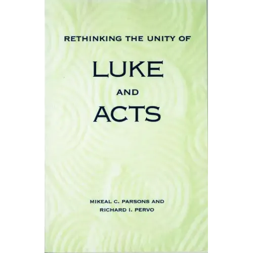Rethinking the Unity of Luke and Acts