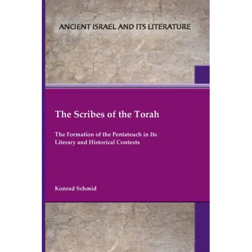 The Scribes of the Torah: The Formation of the Pentateuch in Its Literary and Historical Contexts
