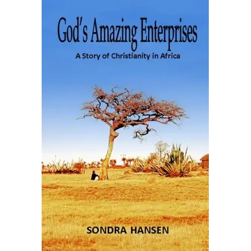 God's Amazing Enterprises: A Story of Christianity in Africa