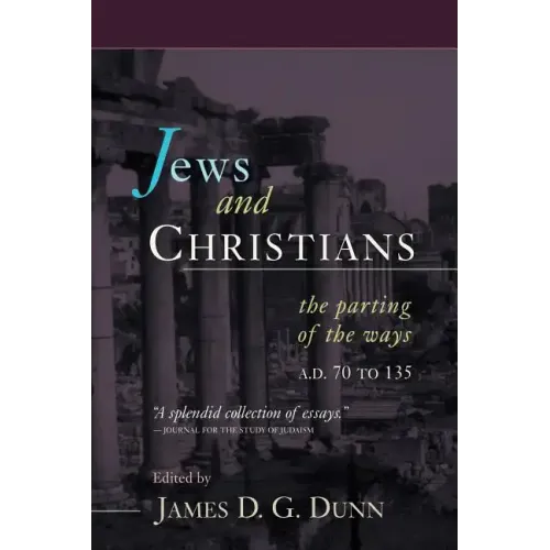 Jews and Christians: The Parting of the Ways, A.D. 70 to 135