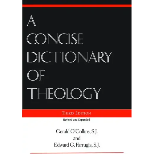 A Concise Dictionary of Theology, Third Edition
