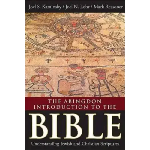 The Abingdon Introduction to the Bible: Understanding Jewish and Christian Scriptures