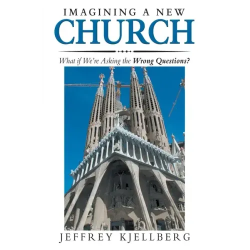Imagining a New Church: What If We'Re Asking the Wrong Questions?