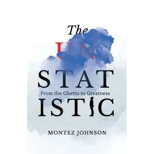 The Unstatistic: From the Ghetto to Greatness