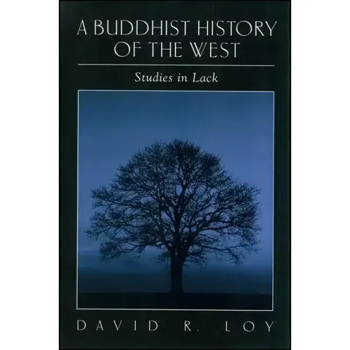 A Buddhist History of the West: Studies in Lack