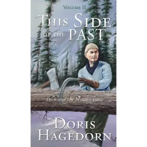 This Side of the Past: Volume II: Dick and the Mission Girls