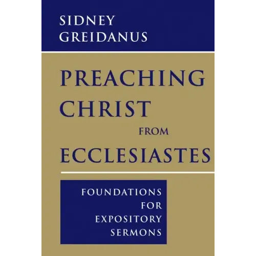 Preaching Christ from Ecclesiastes: Foundations for Expository Sermons