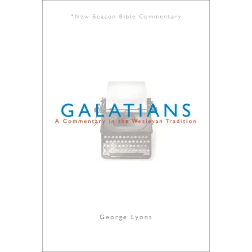 Nbbc, Galatians: A Commentary in the Wesleyan Tradition