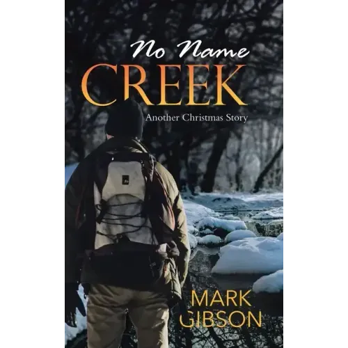 No Name Creek: Another Christmas Story
