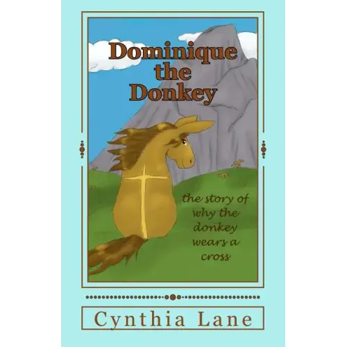 Dominique the Donkey: the story of why the donkey wears a cross