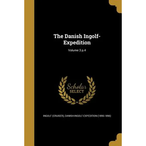 The Danish Ingolf-Expedition; Volume 3 p.4 - Paperback