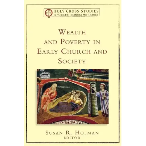 Wealth and Poverty in Early Church and Society