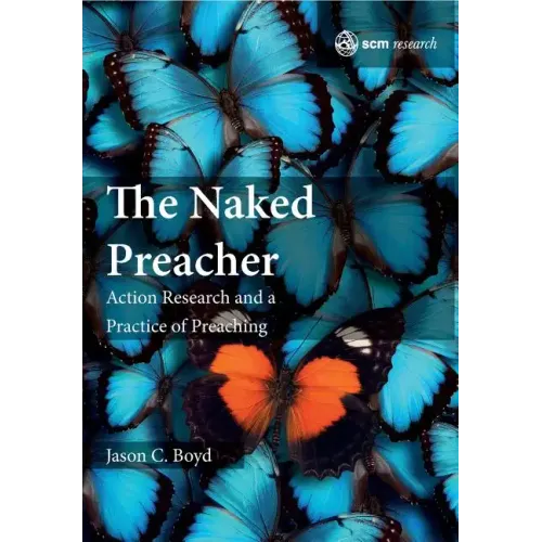 The Naked Preacher: Action Research and a Practice of Preaching
