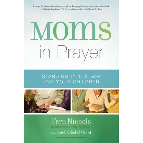 Moms in Prayer: Standing in the Gap for Your Children