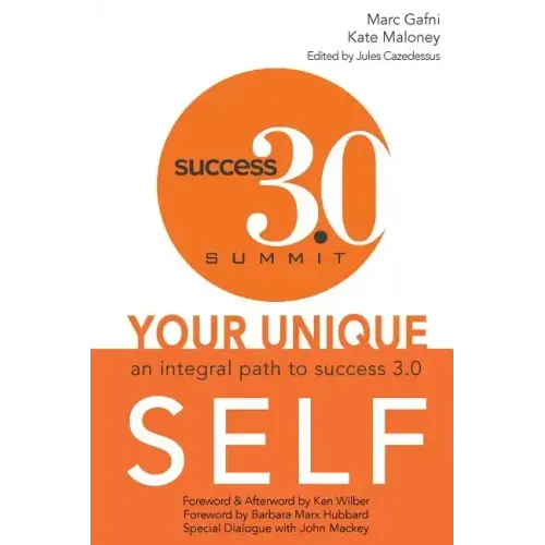 Your Unique Self: An Integral Path to Success 3.0