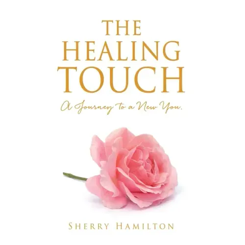 The Healing Touch: A Journey to a New You.