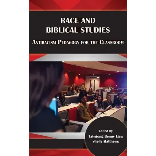 Race and Biblical Studies: Antiracism Pedagogy for the Classroom
