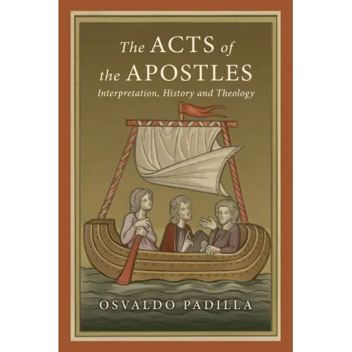 The Acts of the Apostles: Interpretation, History and Theology