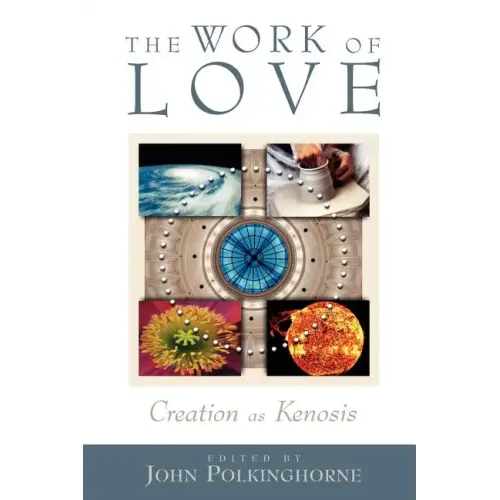The Work of Love: Creation as Kenosis