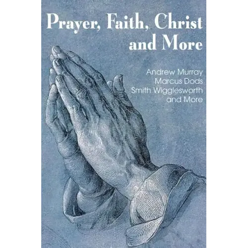 Prayer Faith Christ and More
