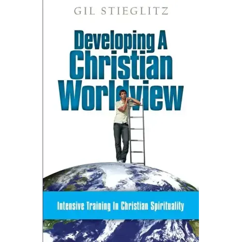 Developing a Christian Worldview: Intensive Training in Christian Spirituality