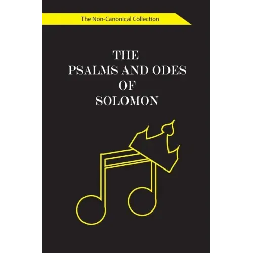 The Psalms and Odes of Solomon: The Non-Canonical Collection