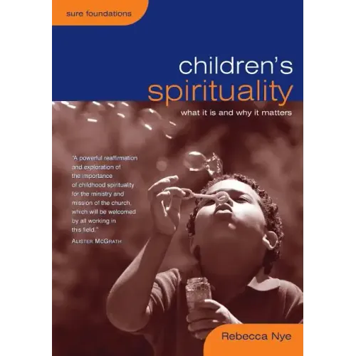 Children's Spirituality: What It Is and Why It Matters
