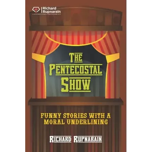The Pentecostal Show: Funny Stories With a Moral Underlining