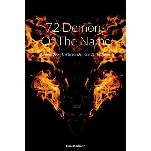 72 Demons Of The Name: Calling Upon The Great Demons Of The Name
