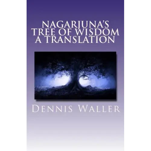 Nagarjuna's Tree of Wisdom A Translation