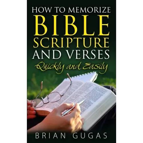 How to Memorize Bible Scriptures and Verses: Quickly and Easily