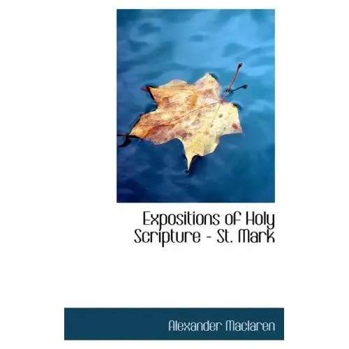 Expositions of Holy Scripture - St. Mark