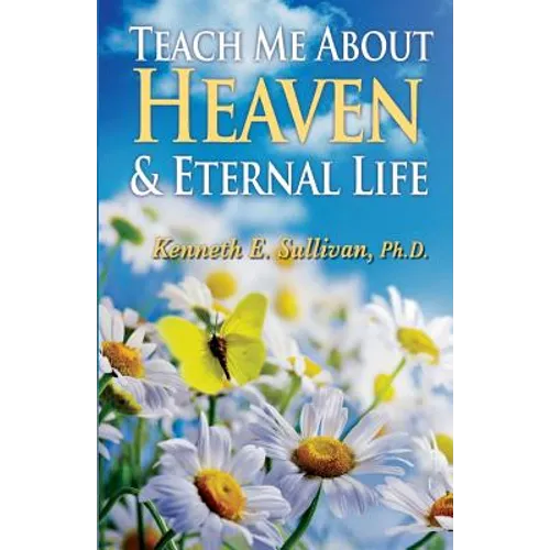 Teach Me About Heaven and Eternal Life