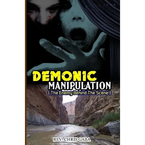 Demonic Manipulation: The Enemy behind the Scene